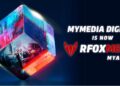 MYMEDIA Digital Rebrands into RFOX MEDIA in Myanmar Following RedFOX Labs Acquisition