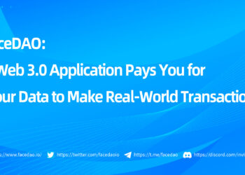 FaceDAO: A Web 3.0 Application Pays You for Your Data to Make Real-World Transactions FaceDAO: A Web 3.0 Application Pays You for Your Data to Make Real-World Transactions