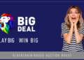 Announcing the World’s First Blockchain-based Auction House ~ BiG Deal ~ Announcing the World’s First Blockchain-based Auction House ~ BiG Deal ~