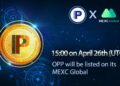 Open Proprietary Protocol [OPP] will be listed on the global exchange MEXC on April 26 15:00(UTC)