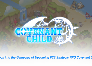 A Look into the Gameplay of Upcoming P2E Strategic RPG Covenant Child