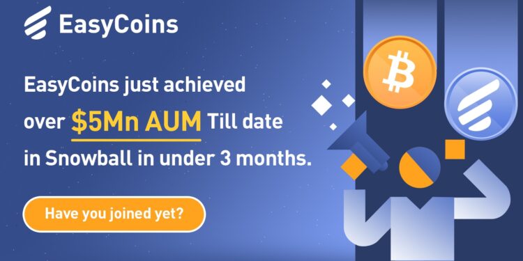 Cryptocurrency Platform EasyCoins Releases Snowball, a New Wealth Management Investment Product Cryptocurrency Platform EasyCoins Releases Snowball, a New Wealth Management Investment Product