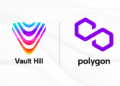 Vault Hill integrates with Polygon for faster and cheaper crypto transactions Vault Hill integrates with Polygon for faster and cheaper crypto transactions