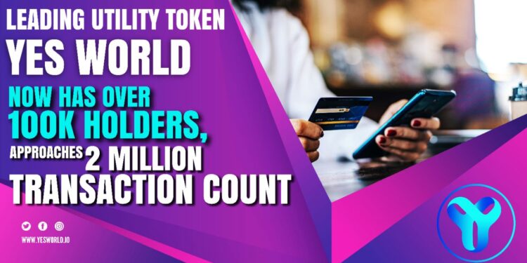 Leading Utility Token YES WORLD seen significant adoption, reaches milestone of 100k holders