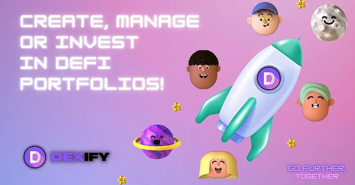 Dexify: Why Asset Management is better Decentralized, with AI, DeFi and Web3 at the helm.