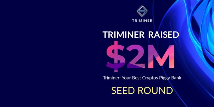 Triminer Secures $2M Seed Round to Democratize Access to Crypto Staking and Derivative Products
