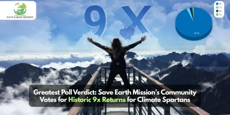 9x Returns for Climate Spartans: Save Earth Mission’s Poll Results Define a New Standard 9x Returns for Climate Spartans: Save Earth Mission’s Poll Results Define a New Standard