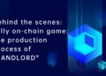 Behind the scenes: fully on-chain game: the production process of “LANDLORD” Behind the scenes: fully on-chain game: the production process of “LANDLORD”