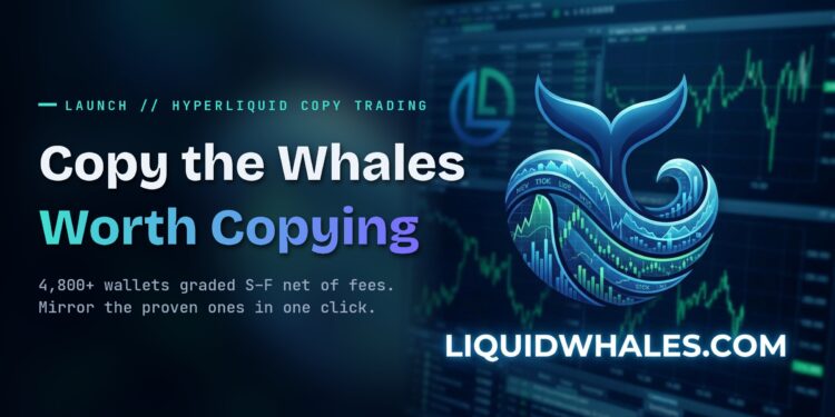 LiquidWhales Goes Live: The First Hyperliquid Whale Tracker That Grades Every Wallet Net of Fees — and Lets You Copy the Winners in One Click